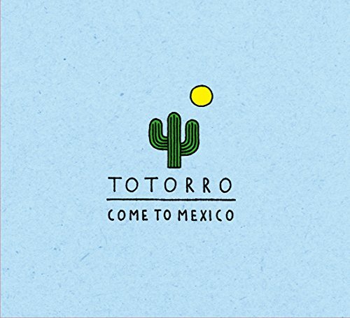 Come To Mexico Totorro