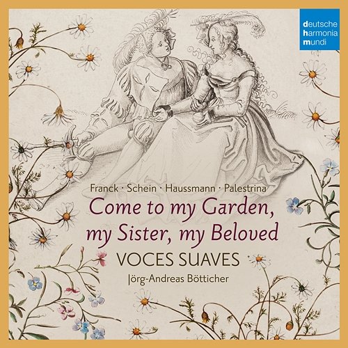 Come to My Garden - German Early Baroque Lovesongs Voces Suaves