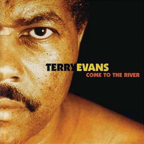 Come to the River Terry Evans