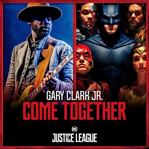 Come Together Gary Clark Jr. and Junkie XL