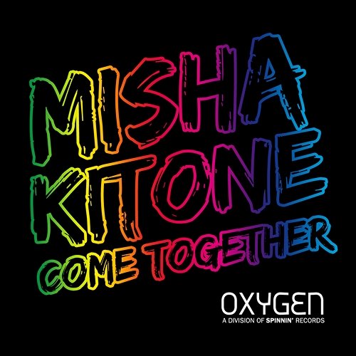 Come Together Misha Kitone