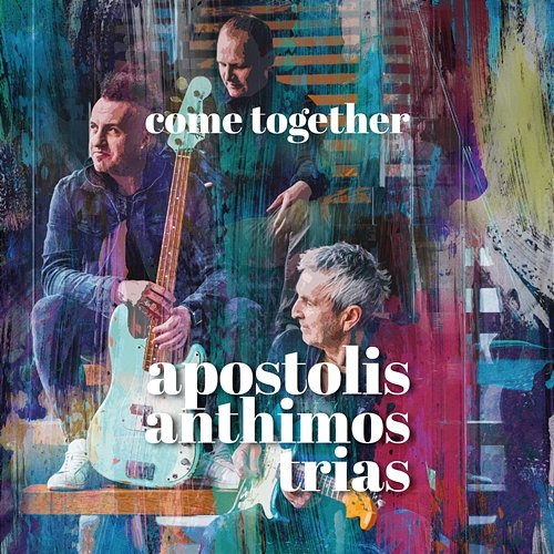 Come Together Apostolis Anthimos Trias