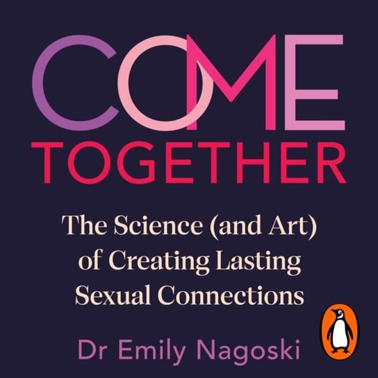 Come Together Nagoski Emily