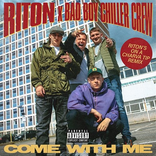 Come With Me Riton, Bad Boy Chiller Crew