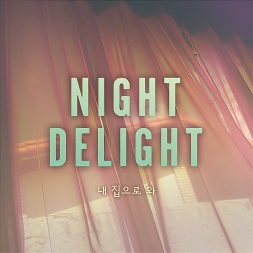 Comeback to My Place N.D. (Night Delight)