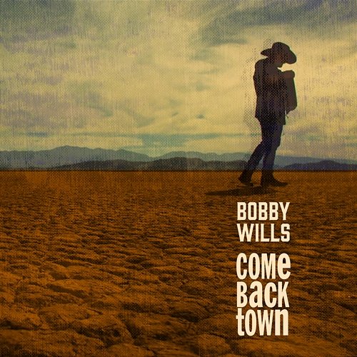Comeback Town Bobby Wills