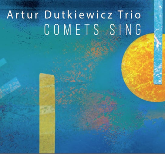 Comets Sing Artur Dutkiewicz Trio