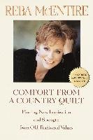 Comfort from a Country Quilt: Finding New Inspiration and Strength in Old-Fashioned Values Mcentire Reba
