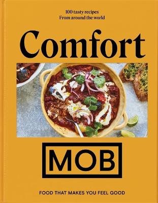 Comfort MOB. Food That Makes You Feel Good Hodder & Stoughton