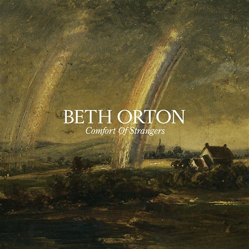 Comfort Of Strangers Beth Orton