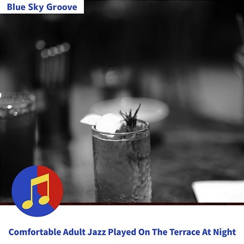Comfortable Adult Jazz Played on the Terrace at Night Blue Sky Groove