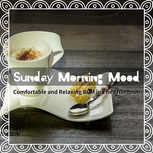 Comfortable and Relaxing Bgm in the Afternoon Sunday Morning Mood