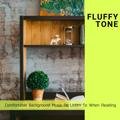 Comfortable Background Music to Listen to When Reading Fluffy Tone