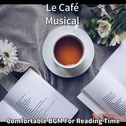 Comfortable Bgm for Reading Time Le Café Musical