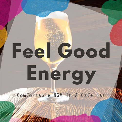 Comfortable Bgm in a Cafe Bar Feel Good Energy