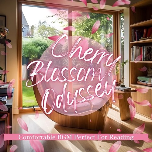 Comfortable Bgm Perfect for Reading Cherry Blossom Odyssey