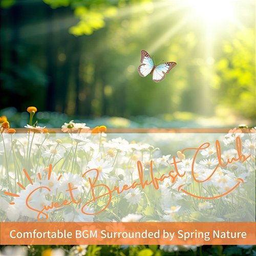 Comfortable Bgm Surrounded by Spring Nature Sweet Breakfast Club
