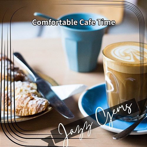 Comfortable Cafe Time Jazz Gems