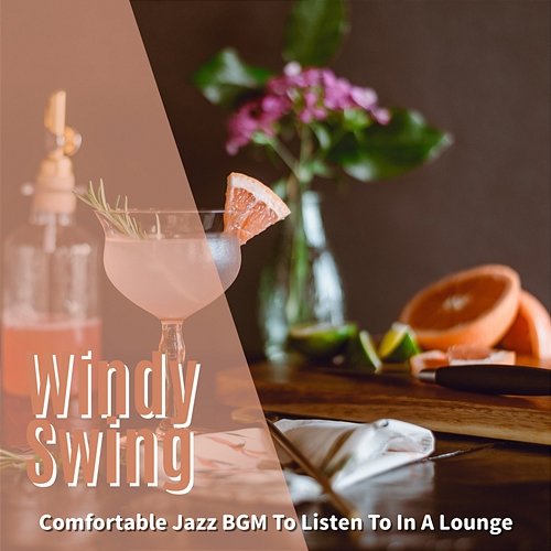 Comfortable Jazz Bgm to Listen to in a Lounge Windy Swing