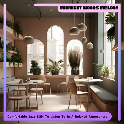 Comfortable Jazz Bgm to Listen to in a Relaxed Atmosphere Midnight Woods Melody