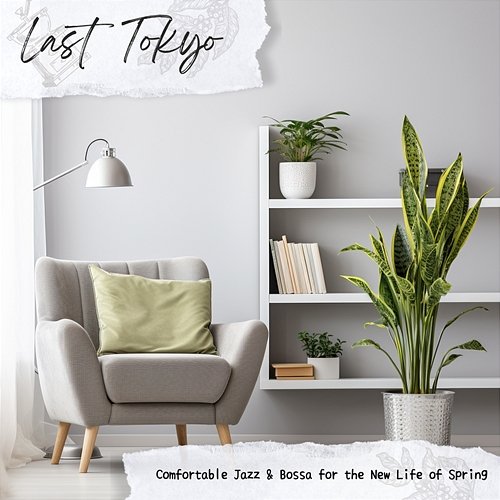 Comfortable Jazz & Bossa for the New Life of Spring Last Tokyo