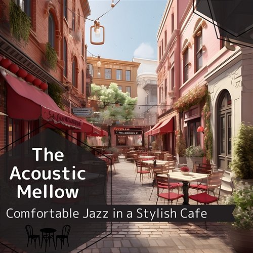 Comfortable Jazz in a Stylish Cafe The Acoustic Mellow