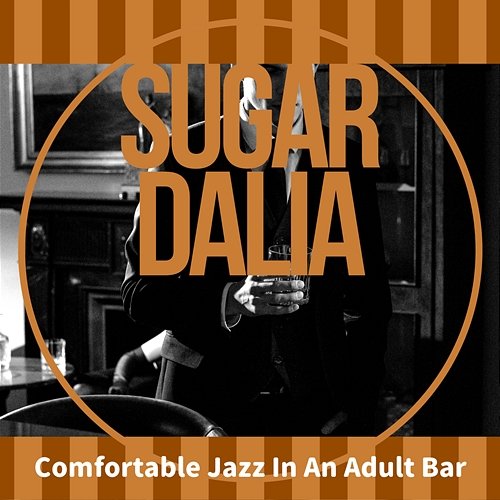 Comfortable Jazz in an Adult Bar Sugar Dalia