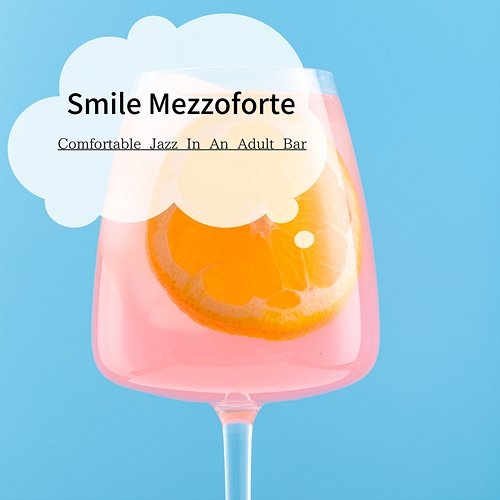 Comfortable Jazz in an Adult Bar Smile Mezzoforte