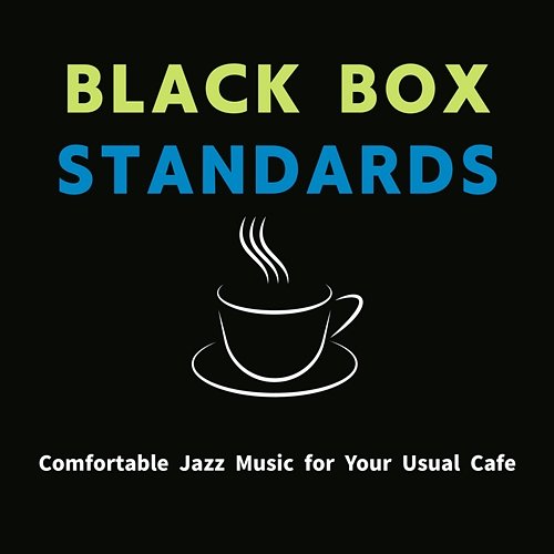 Comfortable Jazz Music for Your Usual Cafe Black Box Standards