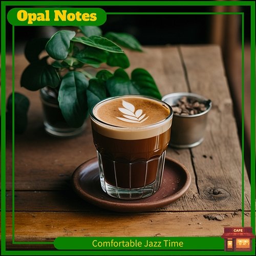 Comfortable Jazz Time Opal Notes