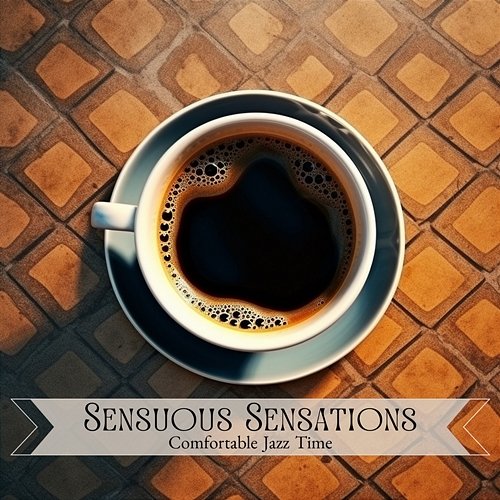 Comfortable Jazz Time Sensuous Sensations