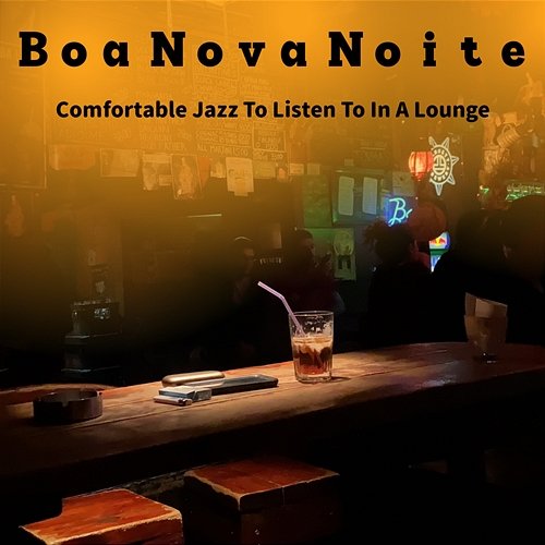 Comfortable Jazz to Listen to in a Lounge Boa Nova Noite