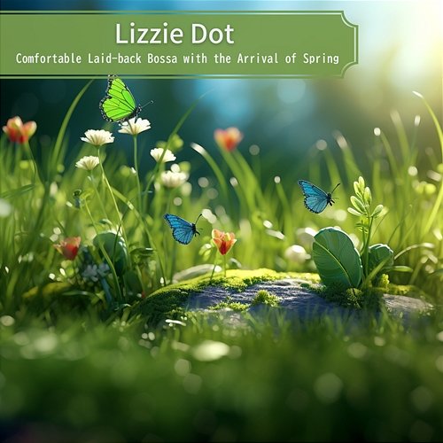 Comfortable Laid-back Bossa with the Arrival of Spring Lizzie Dot