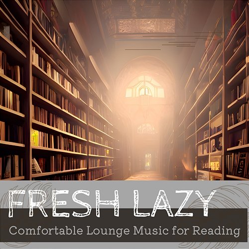 Comfortable Lounge Music for Reading Fresh Lazy
