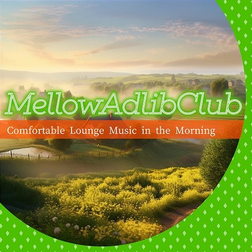 Comfortable Lounge Music in the Morning Mellow Adlib Club