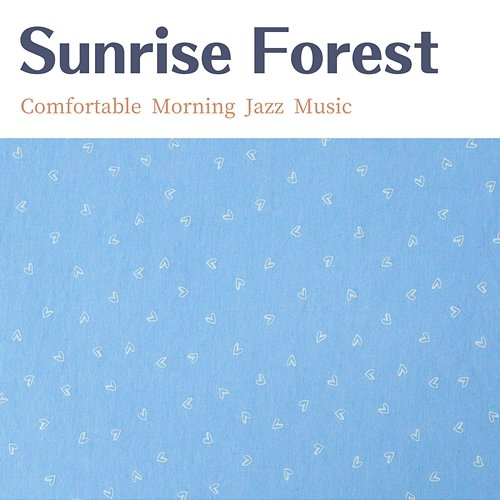 Comfortable Morning Jazz Music Sunrise Forest