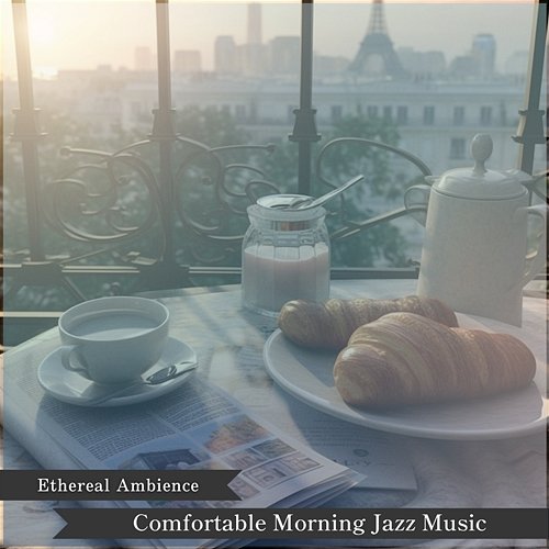 Comfortable Morning Jazz Music Ethereal Ambience