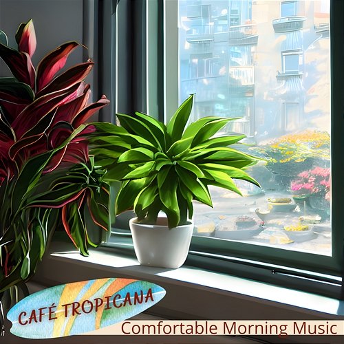 Comfortable Morning Music Café Tropicana