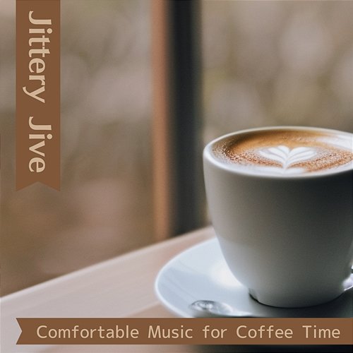 Comfortable Music for Coffee Time Jittery Jive