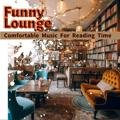 Comfortable Music for Reading Time Funny Lounge