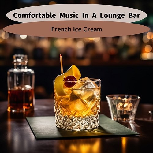 Comfortable Music in a Lounge Bar French Ice Cream