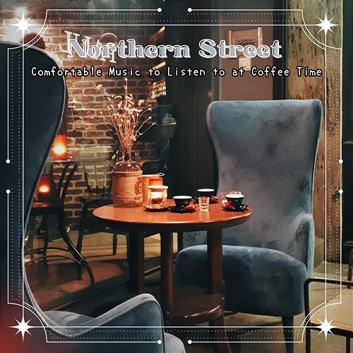 Comfortable Music to Listen to at Coffee Time Northern Street