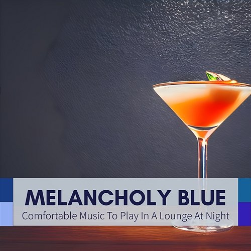 Comfortable Music to Play in a Lounge at Night Melancholy Blue