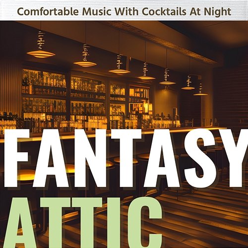 Comfortable Music with Cocktails at Night Fantasy Attic