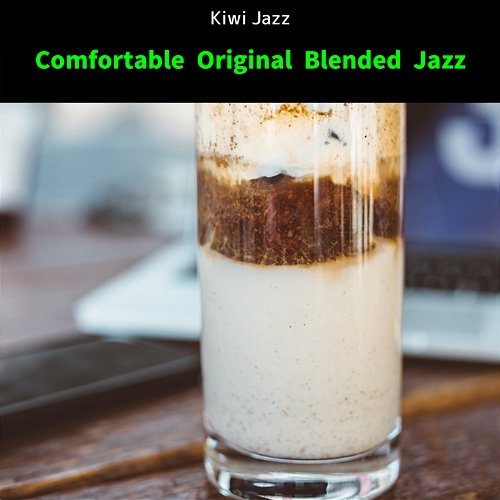 Comfortable Original Blended Jazz Kiwi Jazz