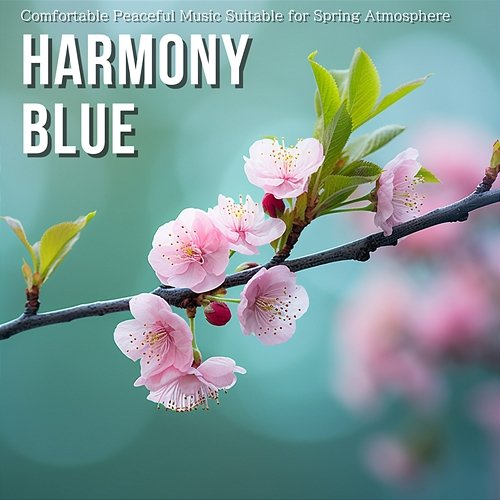 Comfortable Peaceful Music Suitable for Spring Atmosphere Harmony Blue