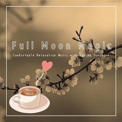 Comfortable Relaxation Music with Spring Sunshine Full Moon Magic