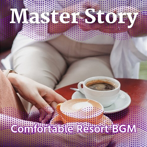 Comfortable Resort Bgm Master Story