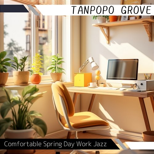 Comfortable Spring Day Work Jazz Tanpopo Grove