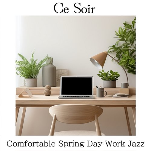 Comfortable Spring Day Work Jazz Ce Soir